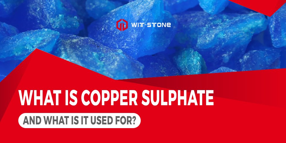 What is Copper Sulphate and What Is It Used for?