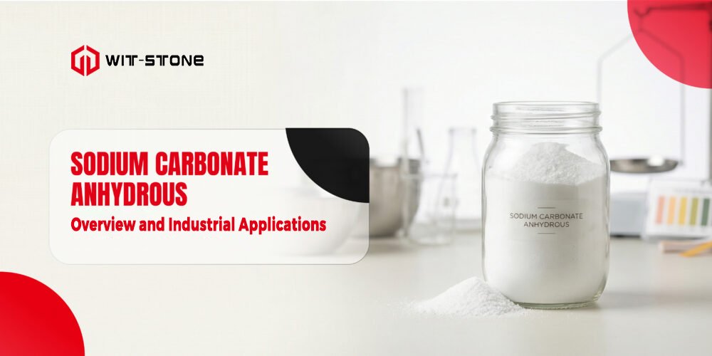 Sodium Carbonate Anhydrous: Overview and Industrial Applications